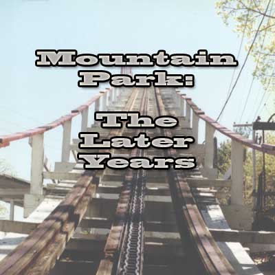 Mountain Park: the Later Years